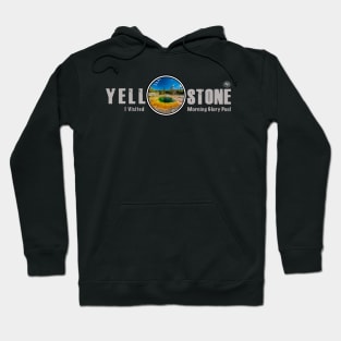 I Visited Morning Glory Pool, Yellowstone National Park Hoodie